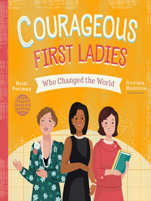 Courageous First Ladies Who Changed the World - ebook